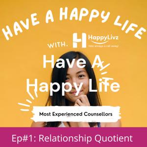 Have A Happy Life: with HappyLivz