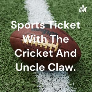 Sports Ticket With The Cricket And Uncle Claw.