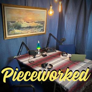 Pieceworked Podcast