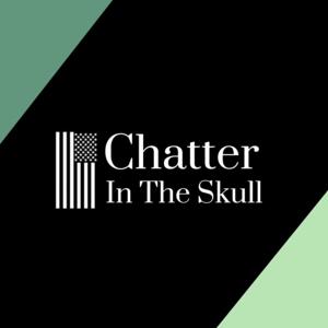 Chatter In The Skull