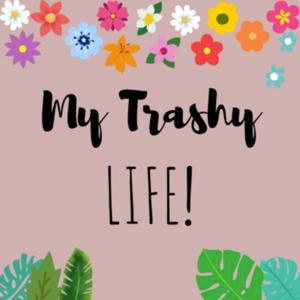 My Trashy Life !