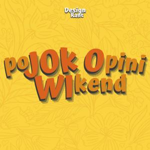 Pojok Opini Weekend bersama Designrant