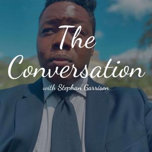 The Conversation w/ Stephan Garrison
