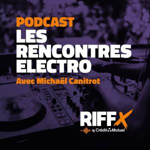 Les rencontres électro de Michaël Canitrot by RIFFX by Crédit Mutuel