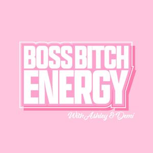 Boss Bitch Energy Podcast