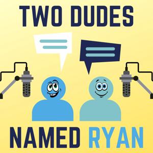 Two Dudes Named Ryan