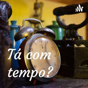 Tá com tempo?