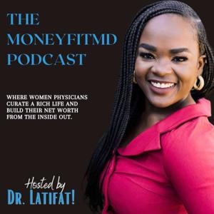 MONEYFITMD PODCAST by Dr Latifat Akintade