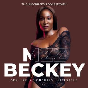 UNSCRIPTED WITH MZZBECKEY