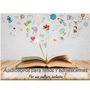 Audiolibros Para Niños Y Adolescentes. Por Una Cultura Inclusiva. by CHRYSTABEL LUJAN