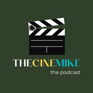 TheCineMike: The Podcast