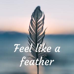 Feel like a feather