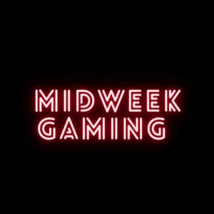 Midweek gaming