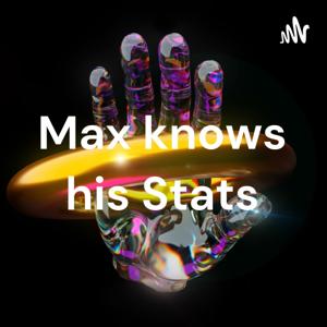 Max knows his Stats