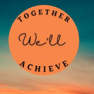 Together we'll achieve