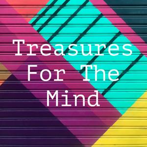 Treasures For The Mind