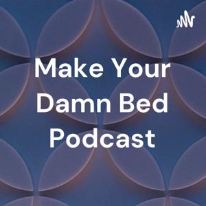 Make Your Damn Bed Podcast