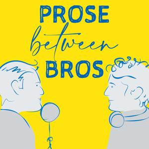 Prose Between Bros