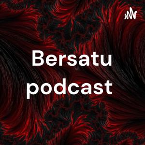 Bersatu podcast