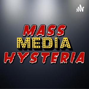 MASS MEDIA HYSTERIA PODCAST