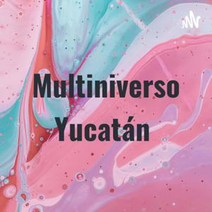 Multiniverso Yucatán