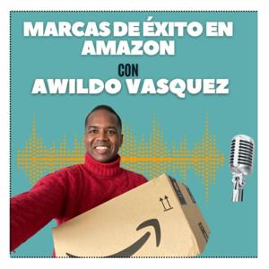 Marcas de Éxito en Amazon con Awildo Vásquez by Awildo Vásquez