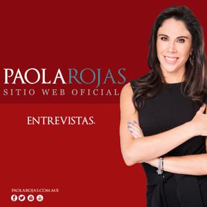 Entrevistas de Paola Rojas