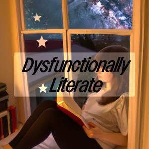 Dysfunctionally Literate