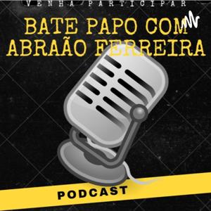 Bate Papo Com Abraão Ferreira