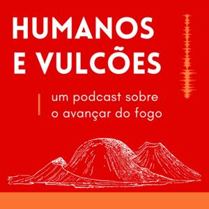 Humanos e Vulcões