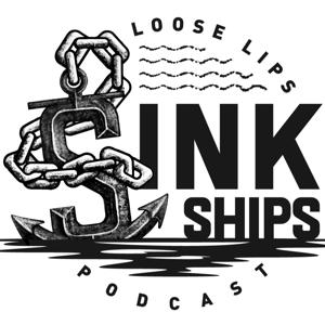 Loose Lips Sink Ships Podcast