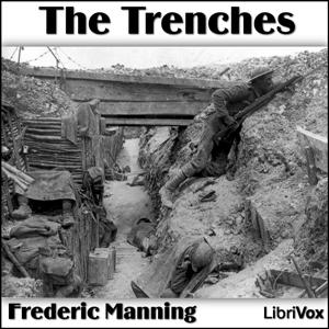 Trenches, The by Frederic Manning (1882 - 1935)