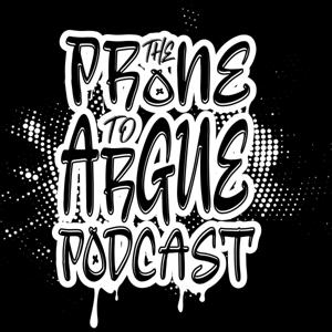 Prone to Argue Podcast