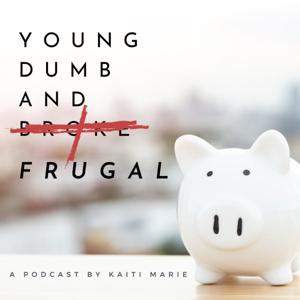 Young, Dumb, and Frugal