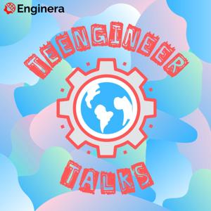 Enginera: Teengineer Talks