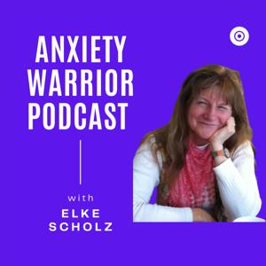 Anxiety Warrior Podcast