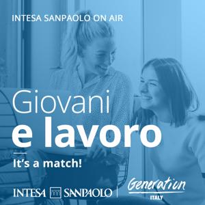 Giovani e Lavoro It's a match! - Intesa Sanpaolo On Air