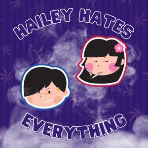 Hailey Hates Everything