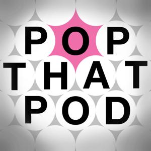 Pop That Pod