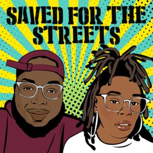 Saved for the Streets