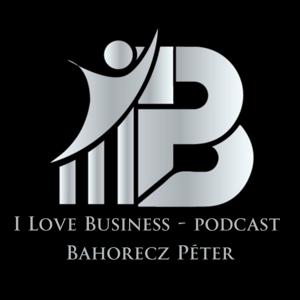 Bahorecz Péter - I Love Business Podcast