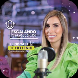 Escalando Negocios. El podcast de HellenHi