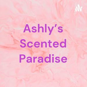 Ashly's Scented Paradise