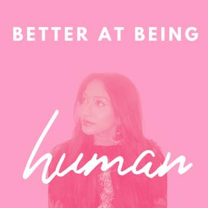 Better At Being Human