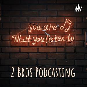 2 Bros Podcasting