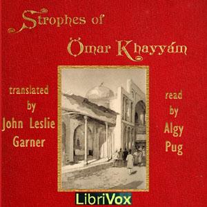 Strophes of Omar Khayyám by Omar Khayyám (1048 - 1131)