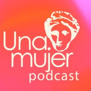 Una mujer podcast