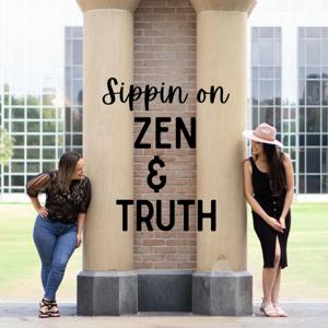 Sippin on Zen & Truth