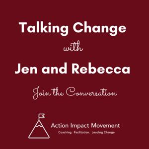 Talking Change with Jen and Rebecca