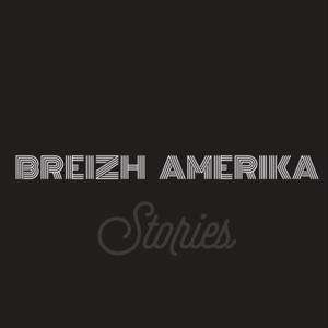 Breizh Amerika Stories